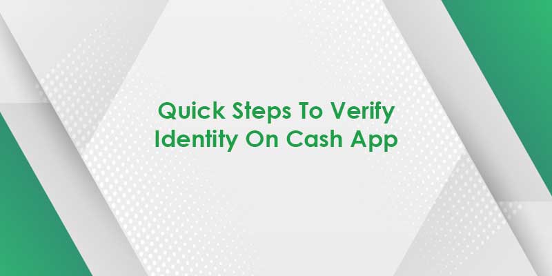 How to Verify Identity on Cash App? Cash App Verification