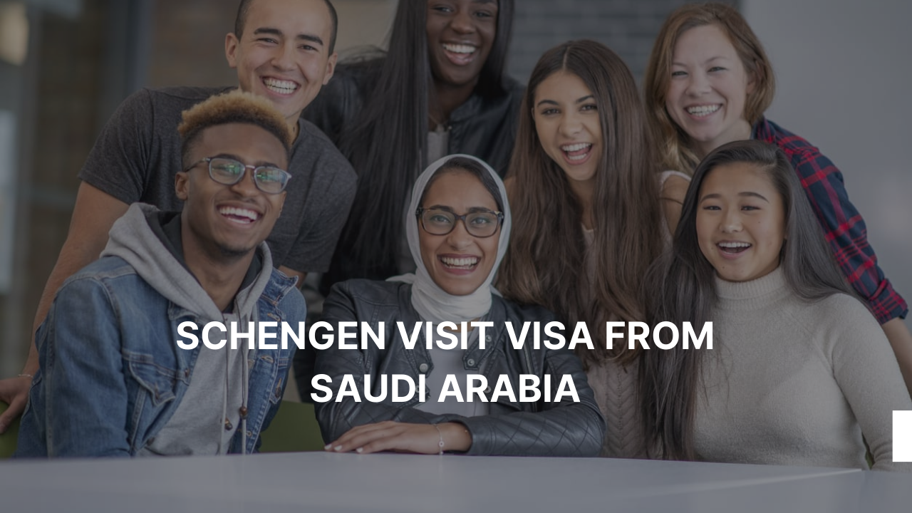 Get Your Schengen Visit Visa From Saudi Arabia | edocr