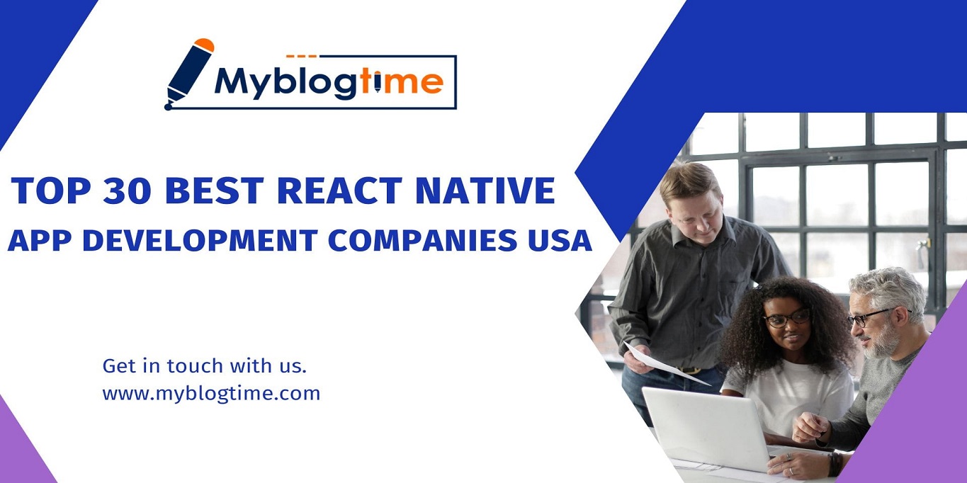 Top 30 Best React Native App Development Companies USA - My Blog Time