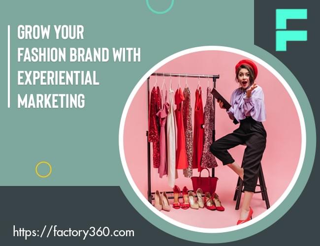 Grow Your Fashion Brand with Experiential Marketing - B...