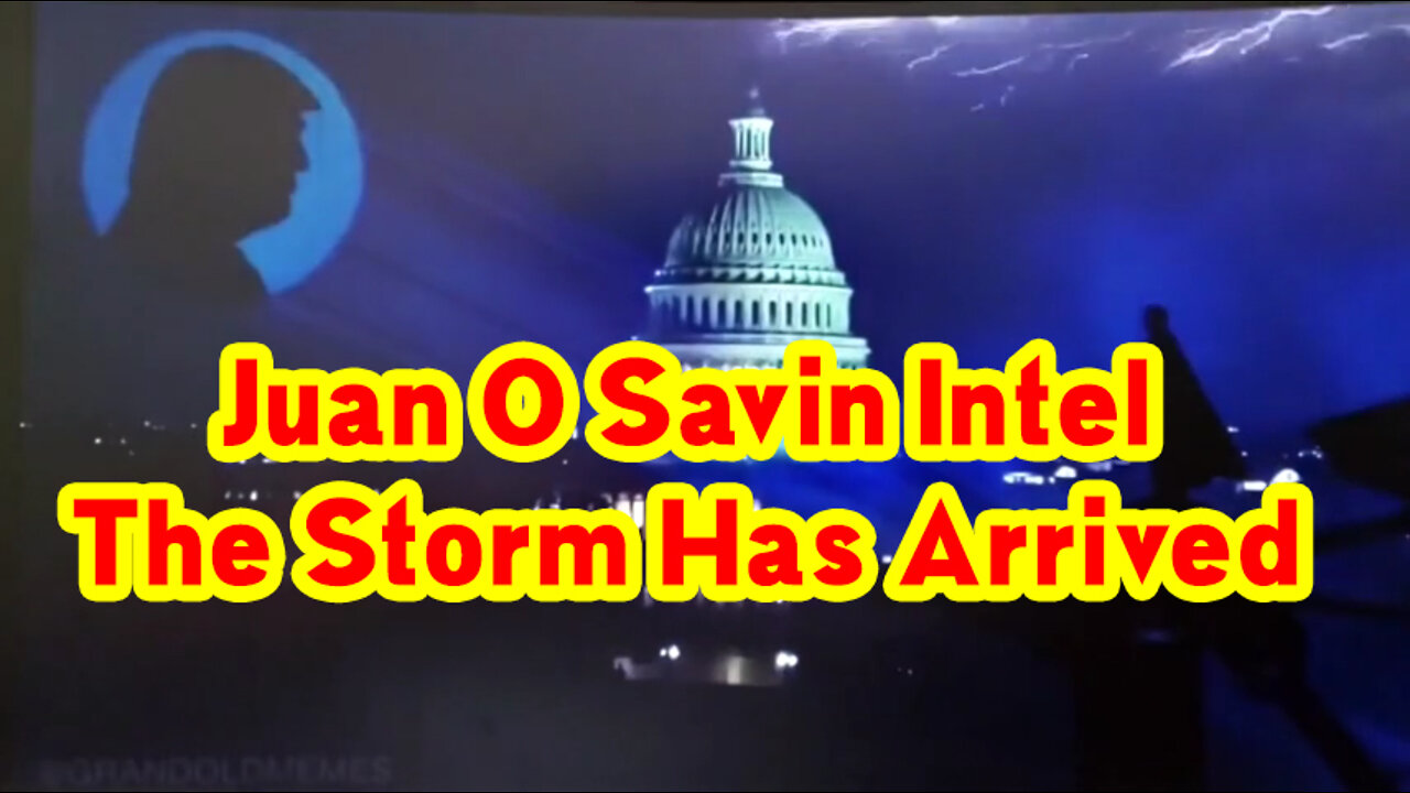 Juan O Savin ~ The Storm Has Arrived: Justice Is Coming - White Hat Intel #Patriot Underground