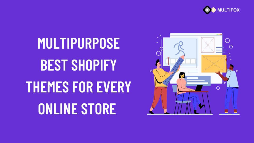 30+ Multipurpose Best Shopify Themes for Every Online Store 2022