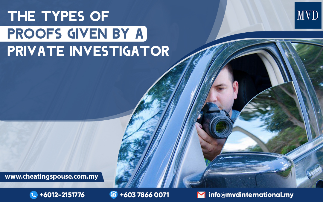 The Types Of Proofs Given By A Private Investigator – MVD International