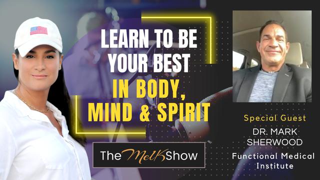 Mel K & Dr. Mark Sherwood On Learning To Be Your Best In Body, Mind & Spirit 10-26-22