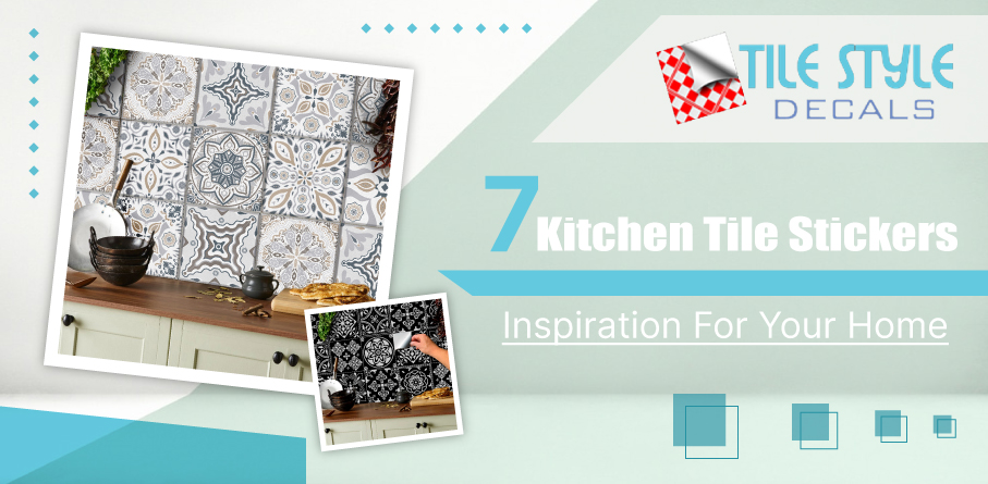 7 Kitchen Tile Stickers Inspiration for Your Home