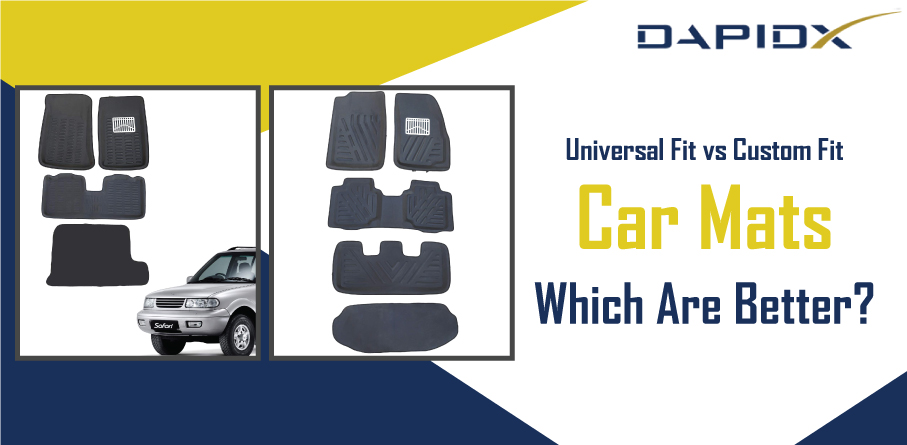 Universal Fit vs Custom Fit Car Mats — Which Are Better?