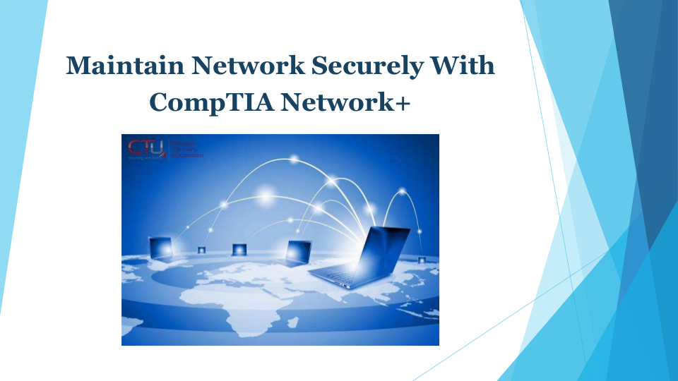 Maintain Network Securely With CompTIA Network+ | edocr