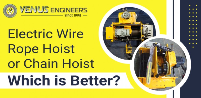Electric Wire Rope Hoist or Chain Hoist — Which Is Better?