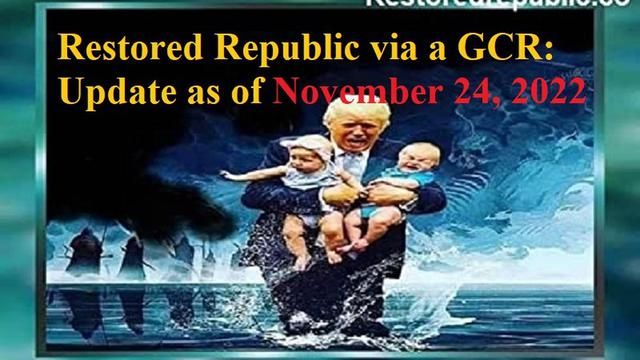 Restored Republic via a GCR Update as of November 24, 2022