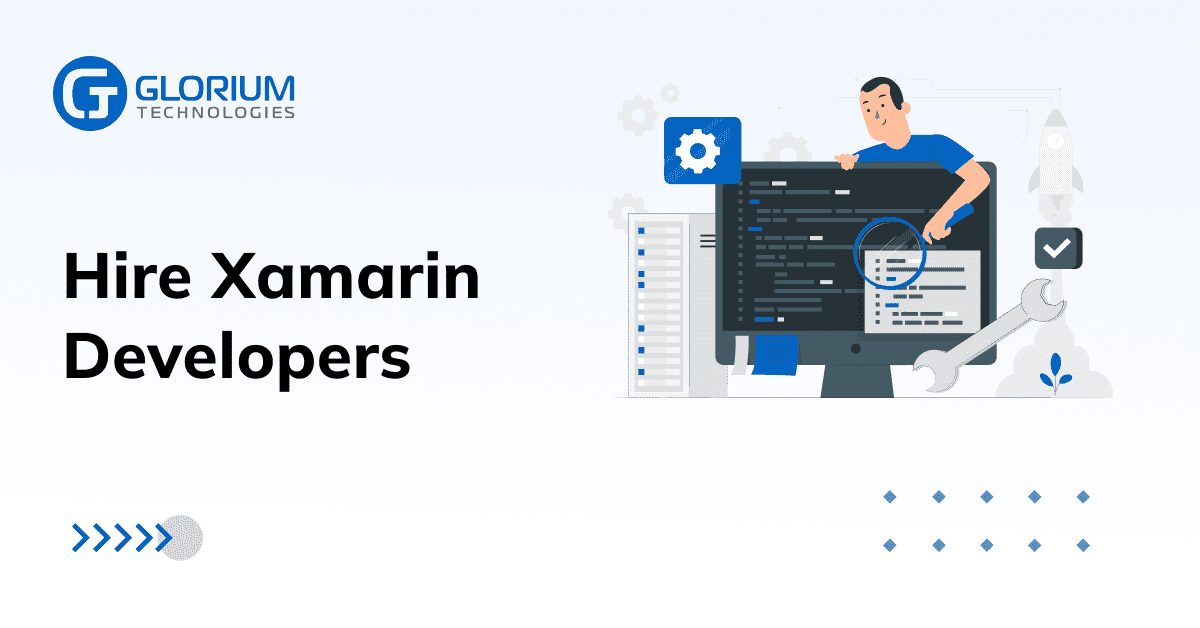 Hire Xamarin  developers - Glorium Technologies