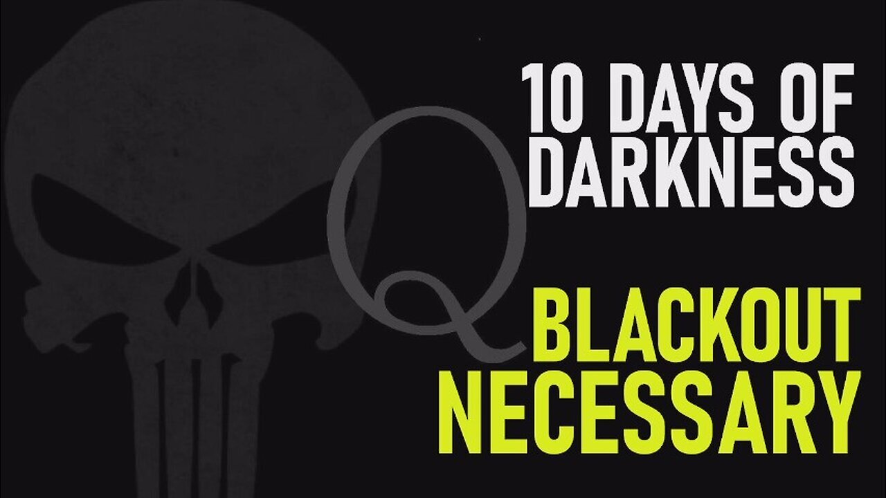 Q+ Trump: 10 Days of Darkness