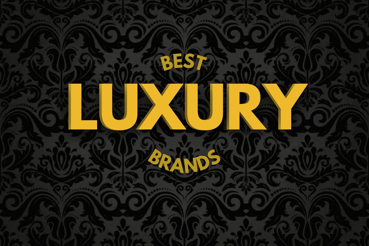 Top Luxury Brands to Live A High-End Lifestyle