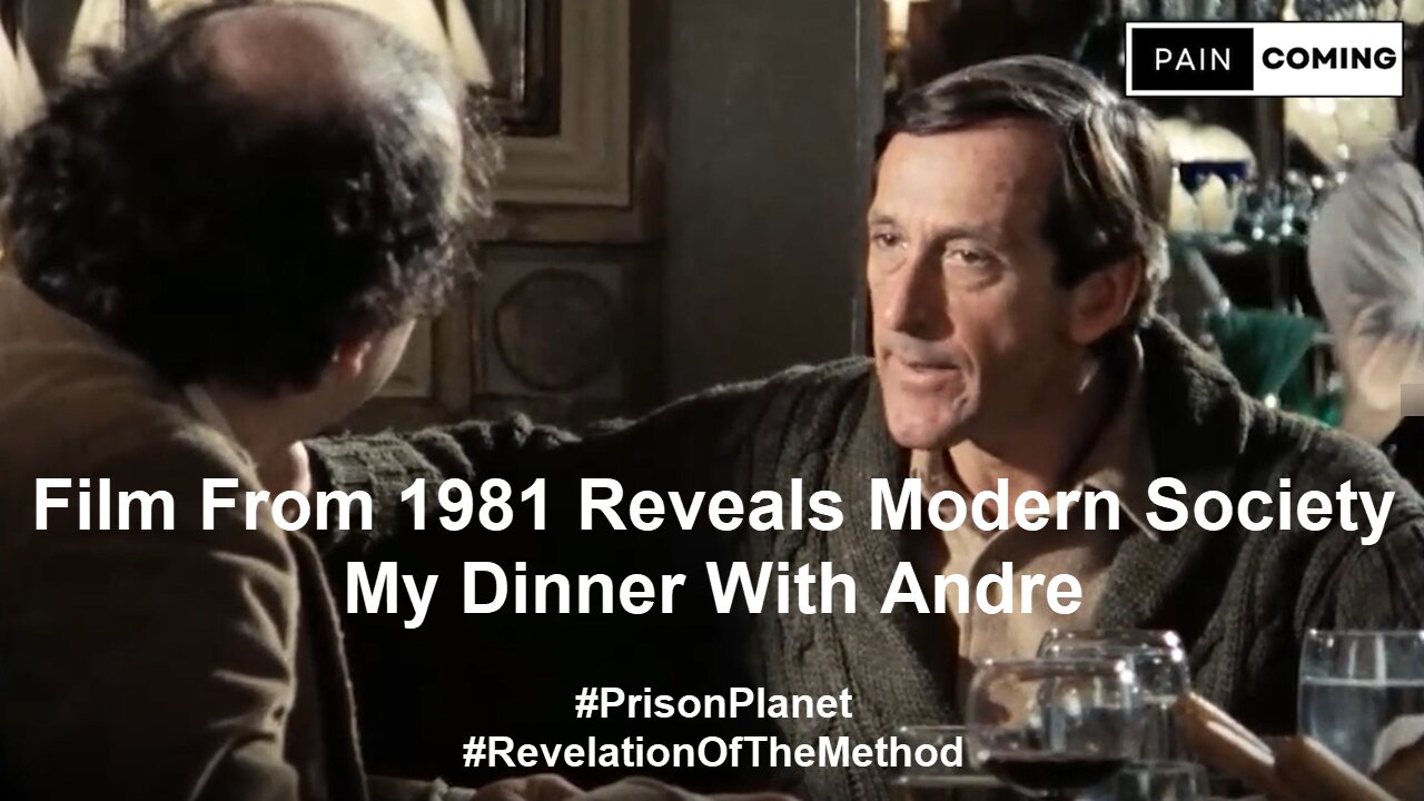 Film From 1981 Reveals Modern Society... My Dinner With Andre #PrisonPlanet ???