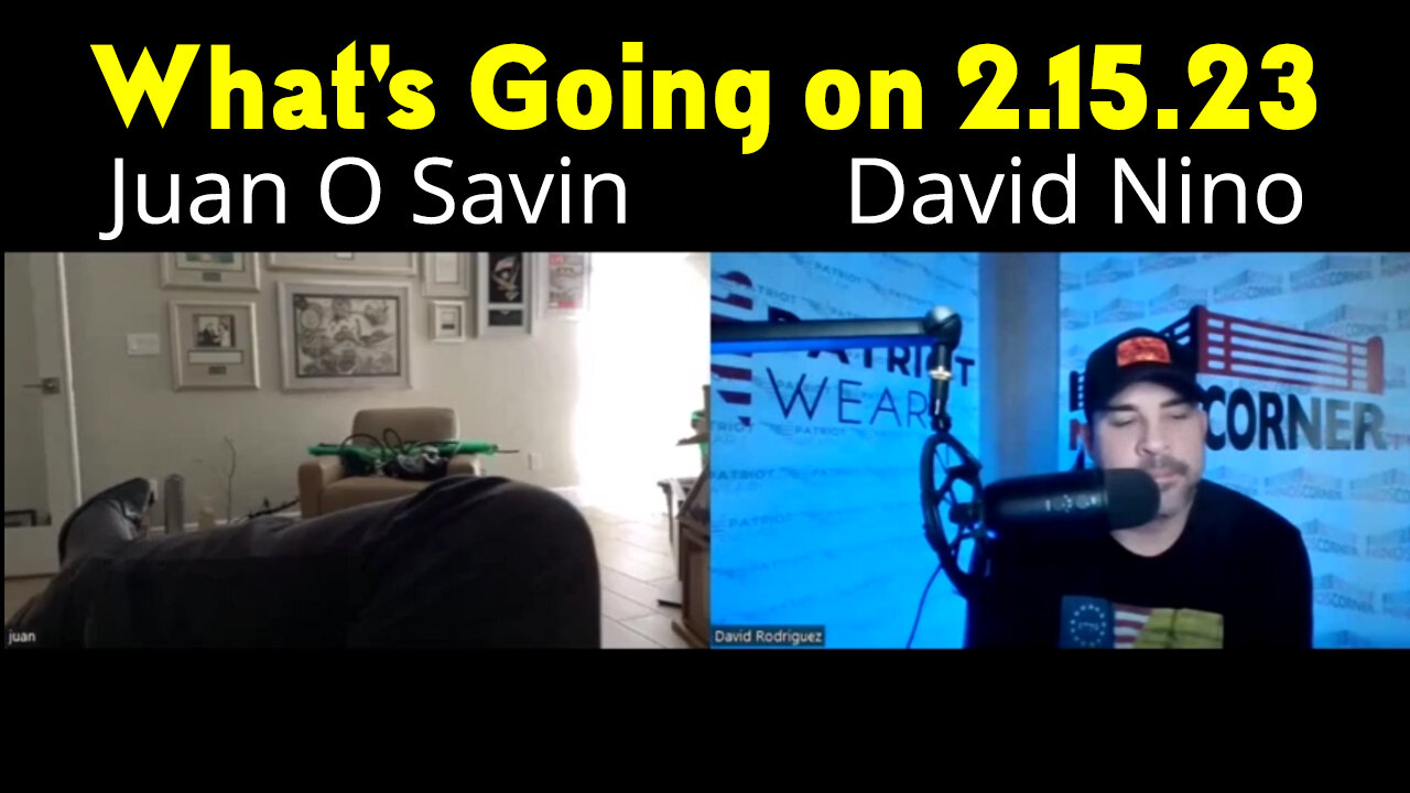 Juan O Savin & David Nino > What's Going on Feb 15, 2023