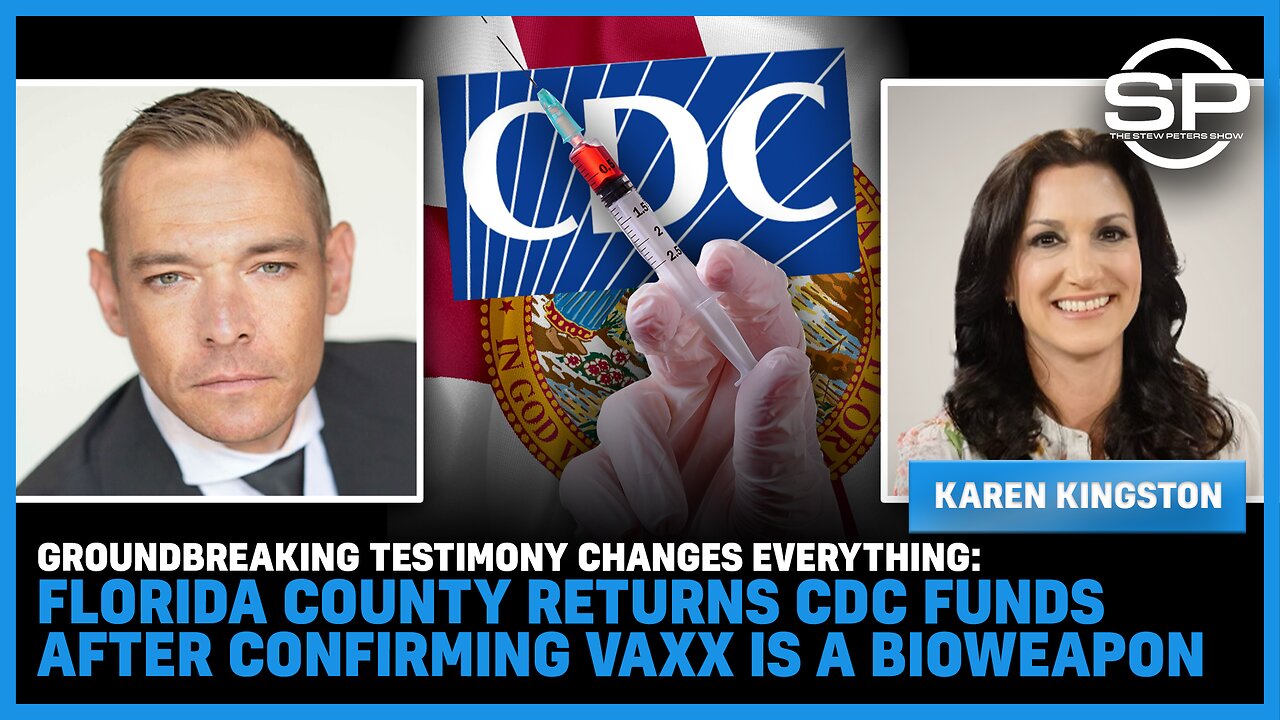 Groundbreaking Testimony Changes Everything: Florida County RETURNS CDC Funds After Confirming Vaxx is a Bioweapon – Stew Peters