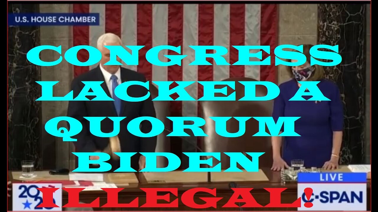 Jan. 6th, 2021 congress lacked a quorum making Pence's certification illegal!