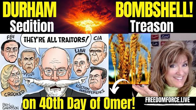 Durham Report of Omer Day 40 - Sedition & Treason!  Default  Acts 2 Harvest 5-16-23