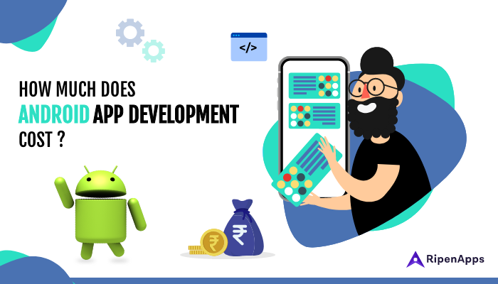 How Much Does Android App Development Cost?