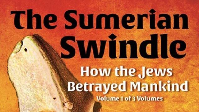 The Sumerian Swindle: How the Jews Betrayed Mankind, Vol 1