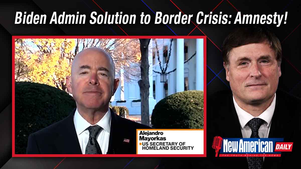 Biden Administration Solution to Border Crisis: Amnesty!  - The New American