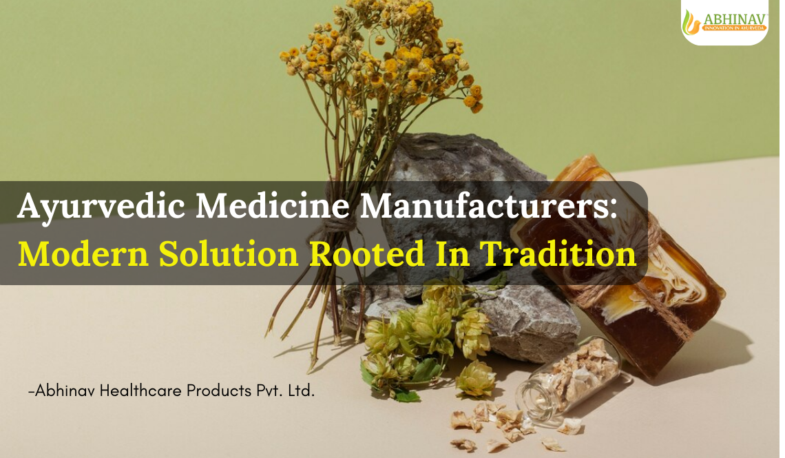 Ayurvedic Medicine Manufacturers: Modern Solution Rooted in Tradition | by Abhinavayu | Nov, 2023 | Medium