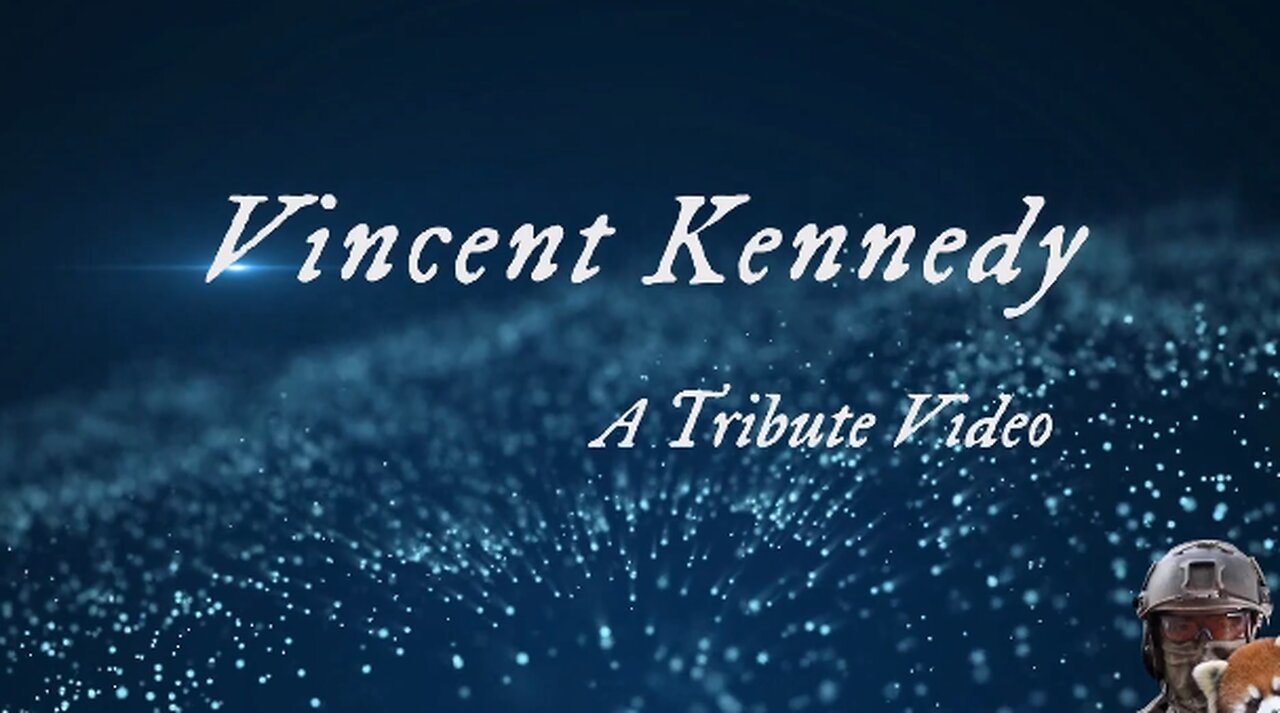 Vincent Kennedy - A Tribute Video
