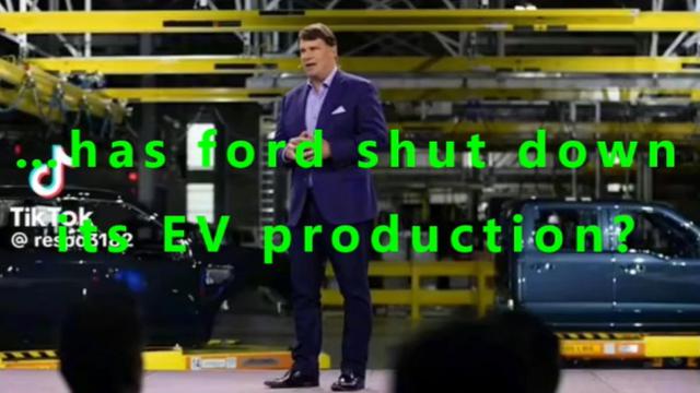 …has ford shut down its EV production?