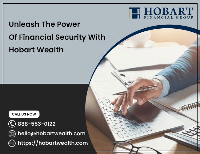 Unleash the Power of Financial Security with Hobart Wea...
