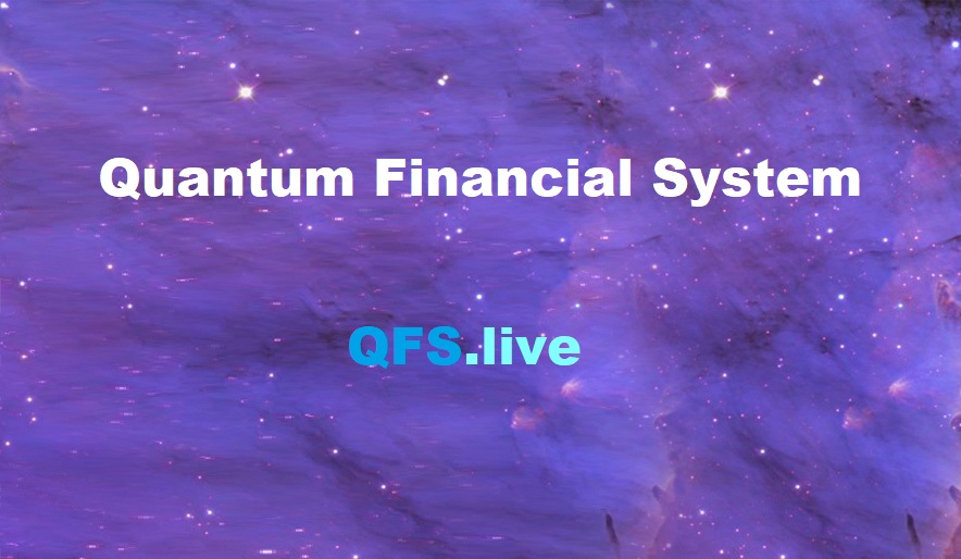 Quantum Financial System - QFS | qfs.live