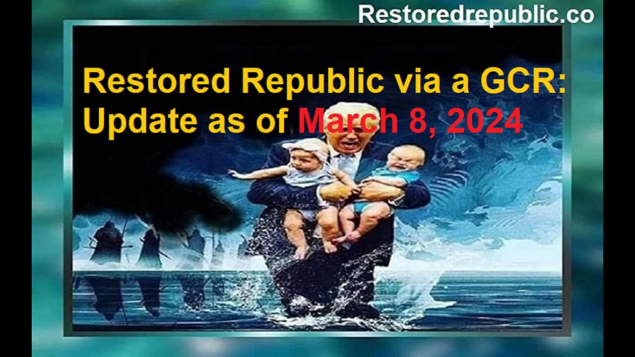 Restored Republic via a GCR Update as of March 8, 2024