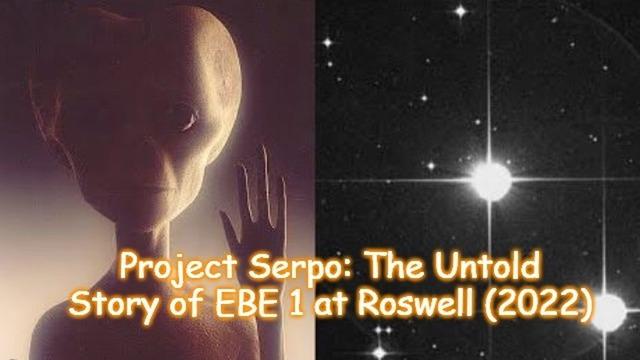 Project Serpo: The Untold Story of EBE 1 at Roswell (2022)