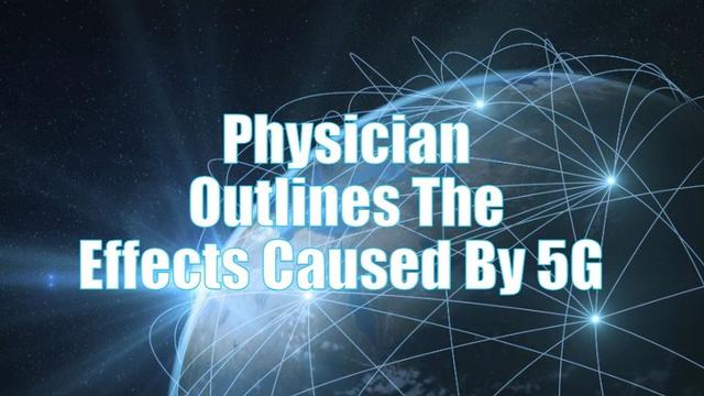 Physician Outlines The Effects Caused By 5G