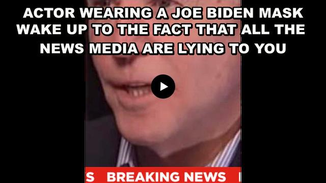 VIDEOS SHOWING THE DISBELIEVERS AND NEWCOMERS THE FAUCI AND BIDEN MASKS WORN BY ACTORS