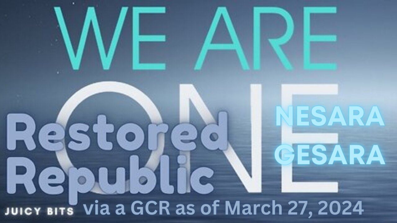 Restored Republic Juicy Bits via a GCR: Update as of Wed. 27 March 2024