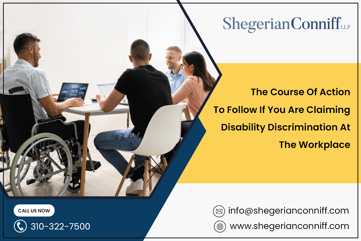 The Course of Action to Follow if You Are Claiming Disability Discrimination at the Workplace – Shegerian Conniff