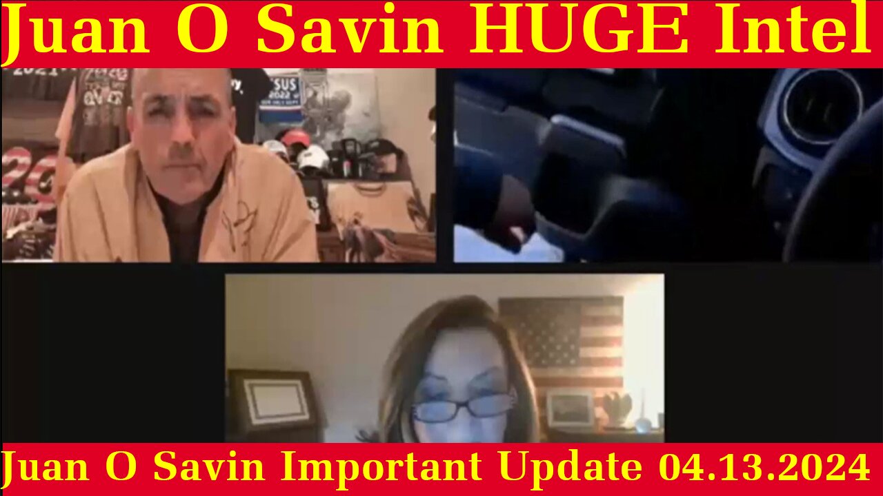 Juan O Savin Important Update 04.13.2024