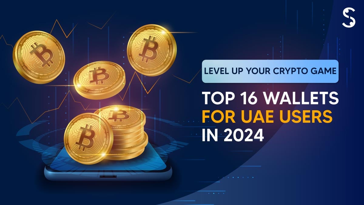 16 Best Crypto Wallets in UAE – The complete 2024 List