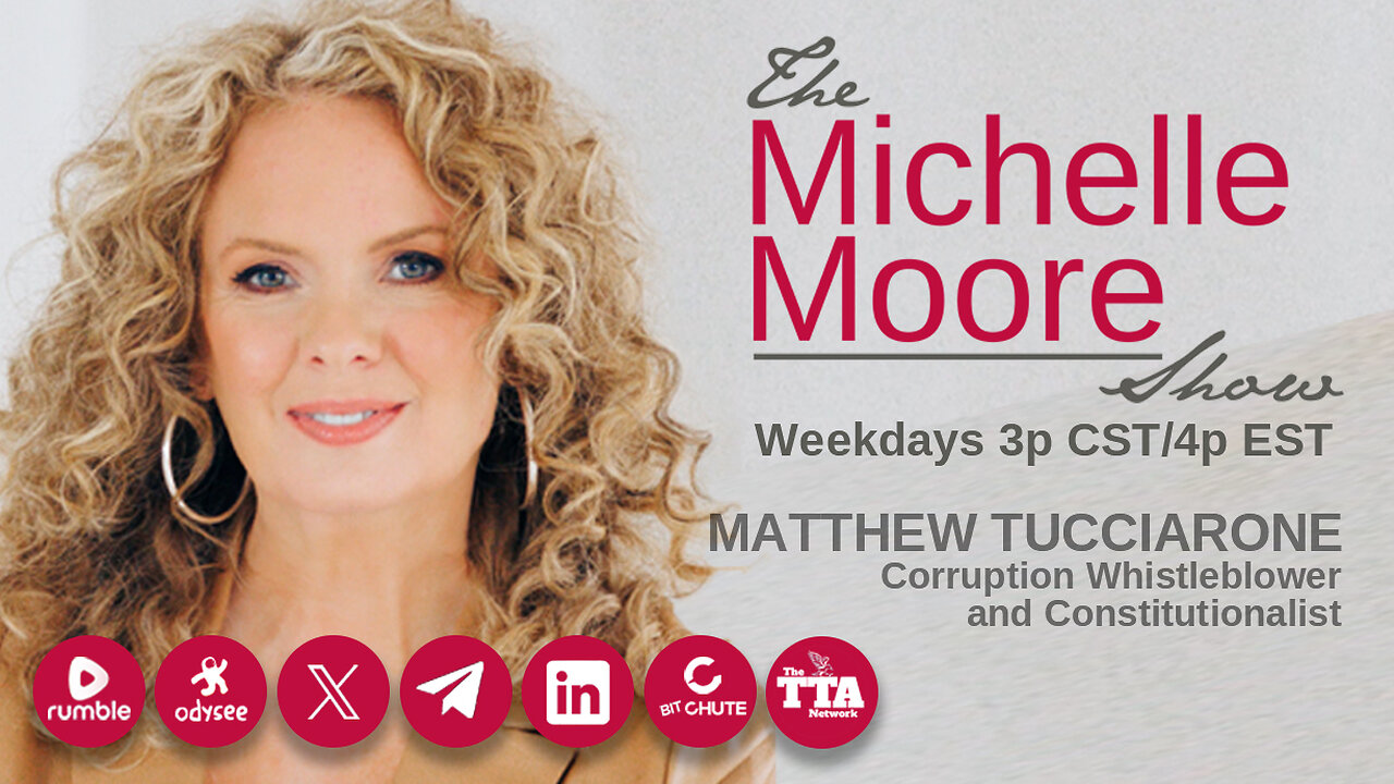 Guest, Matthew Tucciarone 'Corruption Whistleblower and Constitutionalist' The Michelle Moore Show (Apr 18, 2024)