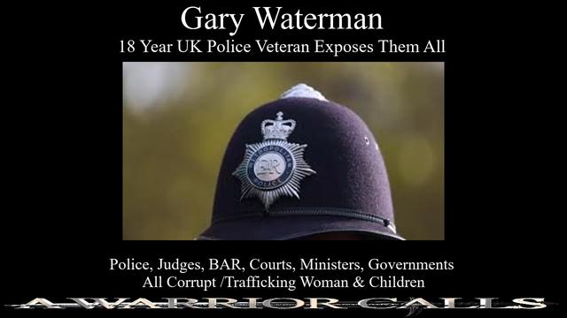 UK 18 yr Police Veteran Gary Waterman and Christopher James WE Will Arrest Them All
