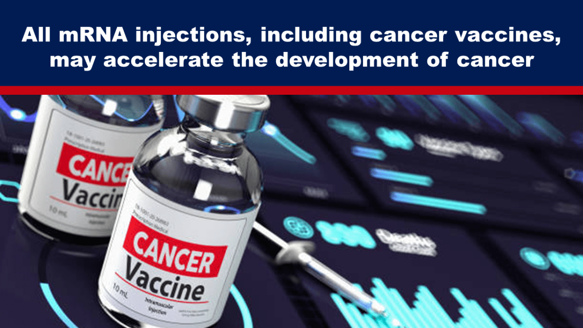 All mRNA injections, including cancer vaccines, may accelerate the development of cancer – The Expose