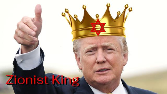 Trump the Zionist King ?