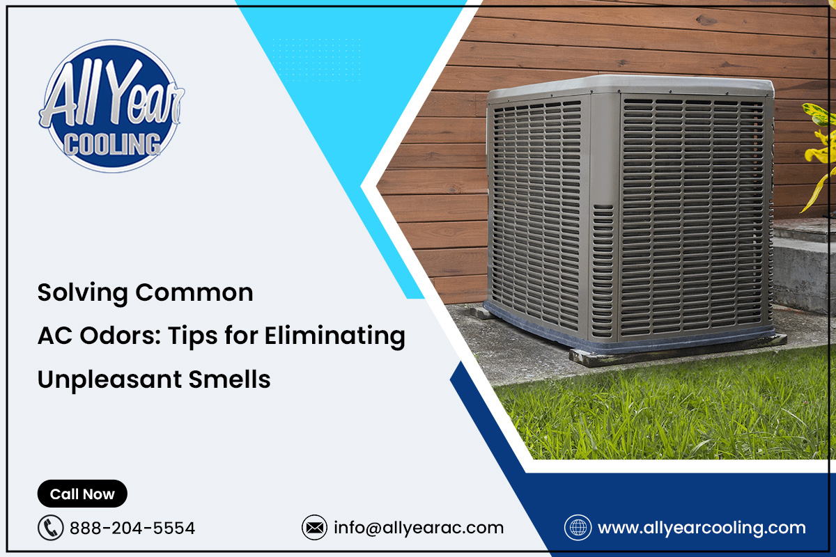 Solving Common AC Odors: Tips for Eliminating Unpleasant Smells