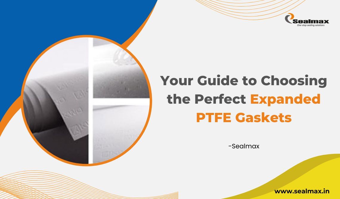 Your Guide to Choosing the Perfect Expanded PTFE Gaskets – @sealmax on Tumblr