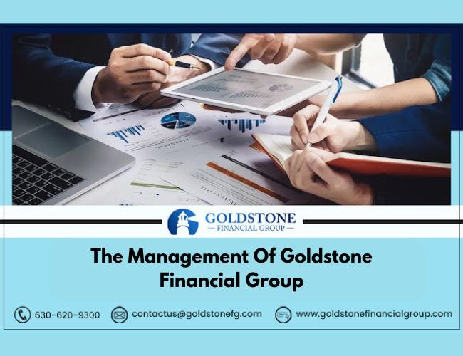 The Management Of Goldstone Financial Group