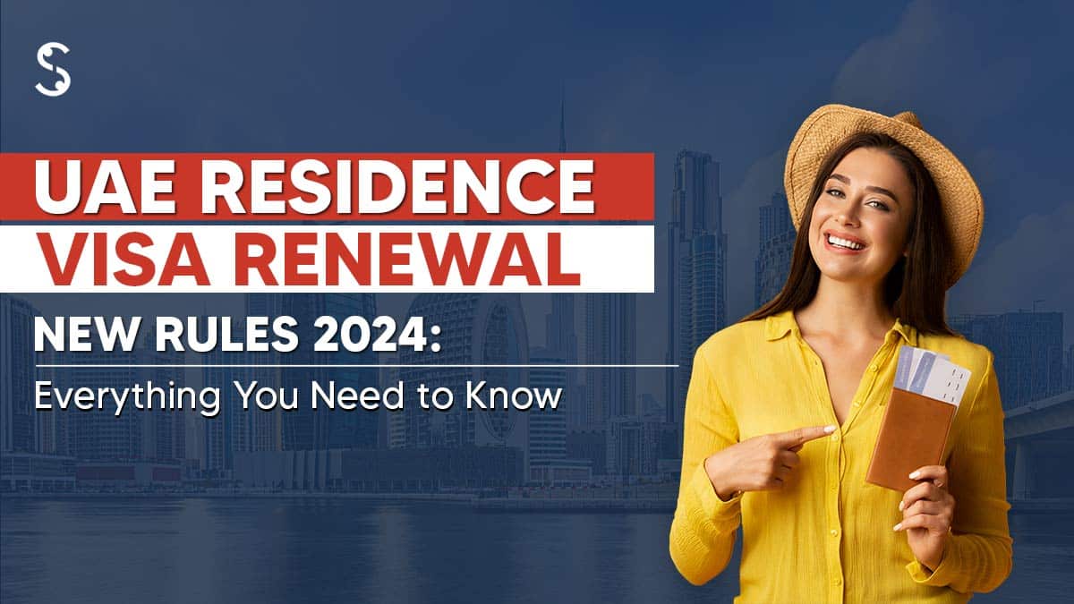 UAE Residence Visa Renewal New Rules for 2024 Explained