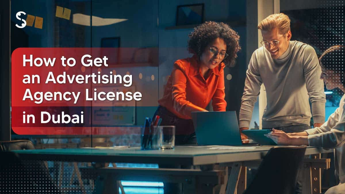 How to Get an Advertising Agency License in Dubai - Shuraa