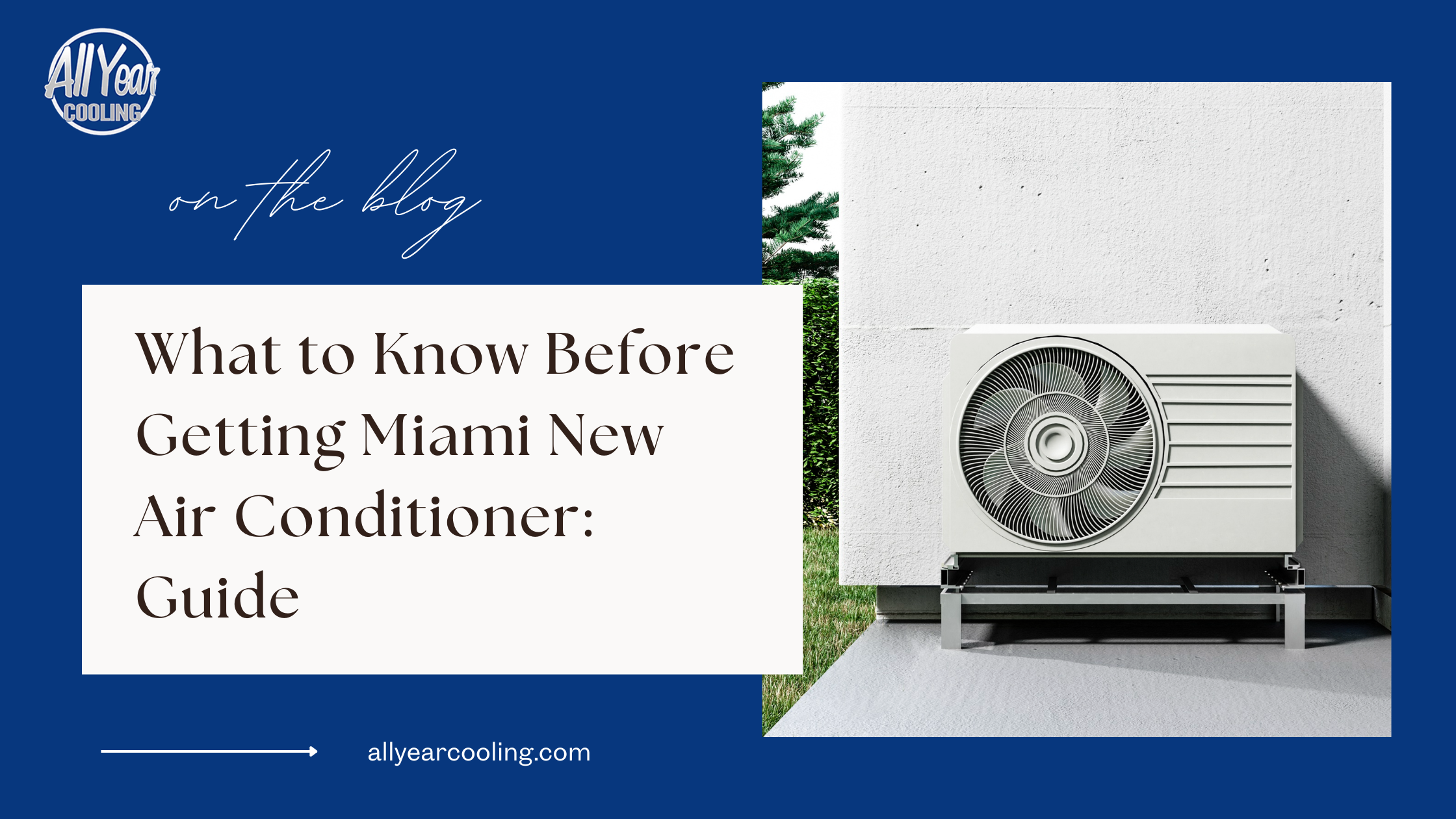 What to Know Before Getting Miami New Air Conditioner: Guide – All Year Cooling