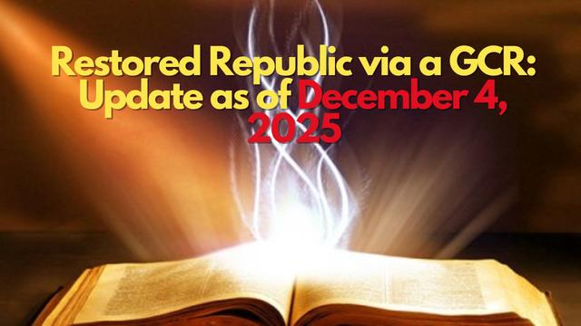 Restored Republic via a GCR: Update as of  December 4, 2025